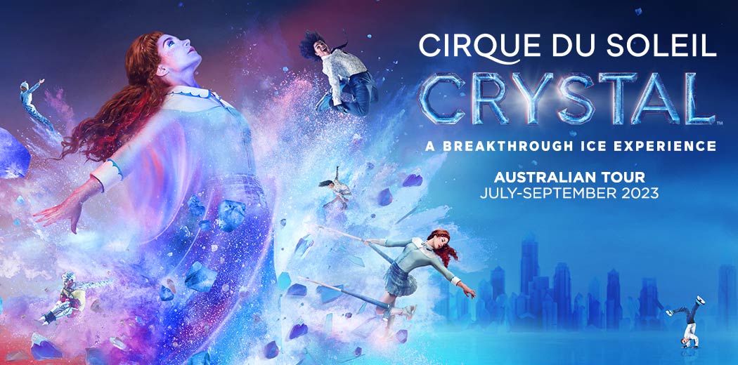 Cirque Du Soleil CRYSTAL Adelaide Entertainment Centre