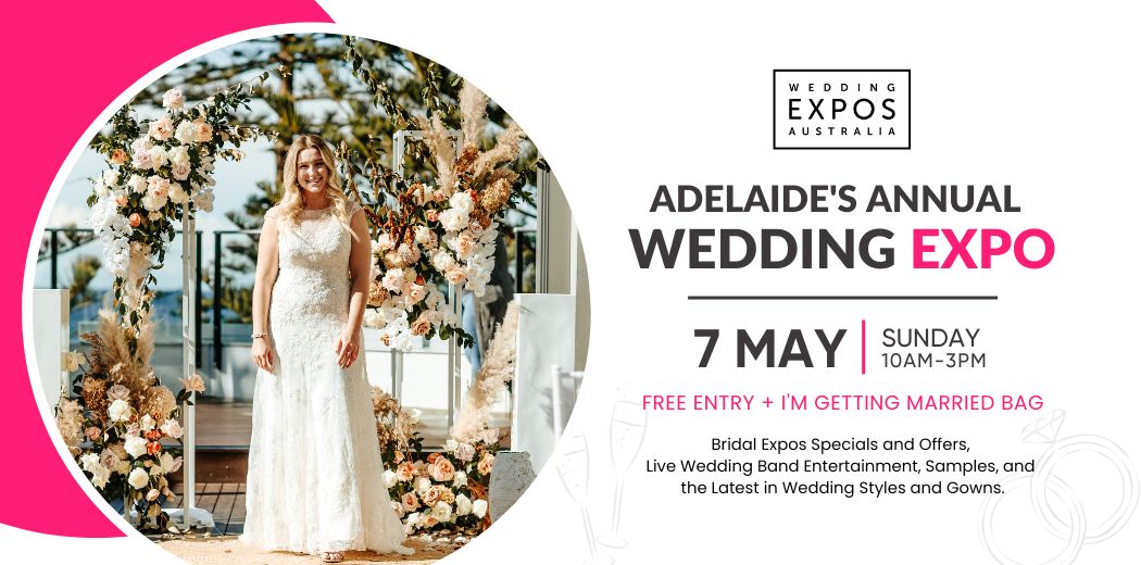 Adelaide's Annual Wedding Expo 2023 Adelaide Entertainment Centre